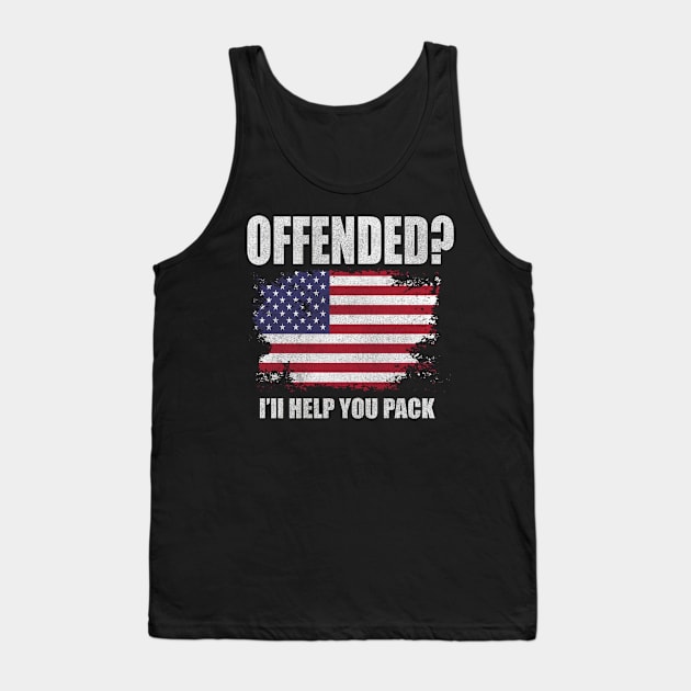 Offended I_ll Help You Pack Funny Conservative Gifts Tank Top by sheehan.terry24